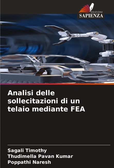 Analisi delle sollecitazioni di un telaio mediante FEA - Sagali Timothy, Thudimella Pavan Kumar, Poppathi Naresh