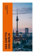 Cover-Bild zum Titel 'Das Ghetto von Berlin' von 'Adolf Sommerfeld'
