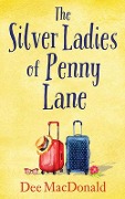 The Silver Ladies of Penny Lane - Dee MacDonald