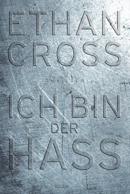 Ich bin der Hass - Ethan Cross