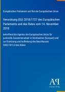 Cover-Bild zum Titel 'Verordnung (EU) 2018/1727 des Europäischen Parlaments und des Rates vom 14. November 2018' von 'Europäisches Parlament und Rat der Europäischen Union'