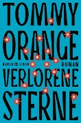 Cover-Bild zum Titel 'Verlorene Sterne' von 'Tommy Orange'