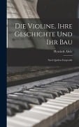 Die Violine, ihre Geschichte und ihr Bau - Hyacinth Abele