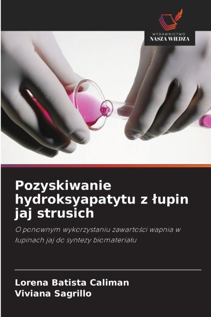 Pozyskiwanie hydroksyapatytu z ¿upin jaj strusich - Lorena Batista Caliman, Viviana Sagrillo