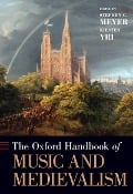 Cover-Bild zum Titel 'The Oxford Handbook of Music and Medievalism' von ''