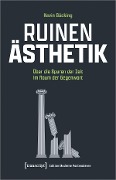 Cover-Bild zum Titel 'Ruinen-Ästhetik' von 'Kevin Bücking'