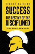 Success: the destiny of the disciplined - Renato Cardoso