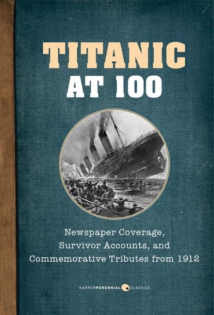 Titanic At 100 - Various Authors
