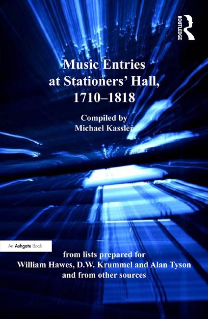 Music Entries at Stationers' Hall, 1710-1818 - Michael Kassler