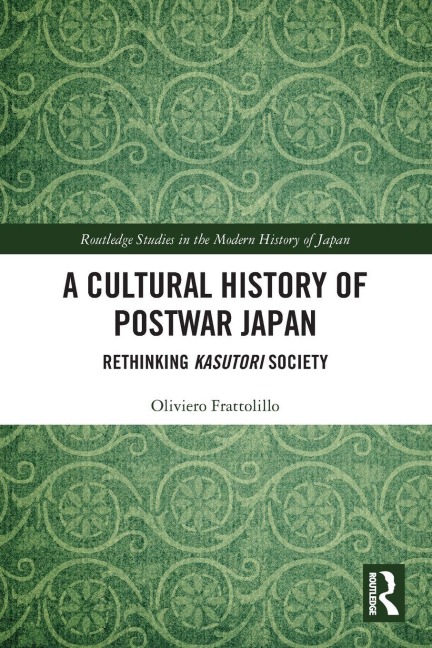 A Cultural History of Postwar Japan - Oliviero Frattolillo