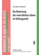 Cover-Bild zum Titel 'Die Bewertung des menschlichen Lebens im Haftungsrecht' von 'Carsten Merten'