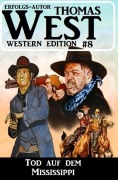 Cover-Bild zum Titel 'Tod auf dem Mississippi: Thomas West Western Edition 8' von 'Thomas West'