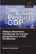 Cover-Bild zum Titel 'Wp¿yw otwarto¿ci handlowej na wzrost gospodarczy w Azji ¿rodkowej' von 'Davron Ishnazarov'