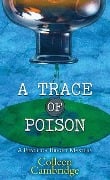 Cover-Bild zum Titel 'A Trace of Poison' von 'Colleen Cambridge'