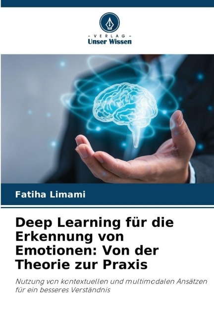 Deep Learning für die Erkennung von Emotionen: Von der Theorie zur Praxis - Fatiha Limami