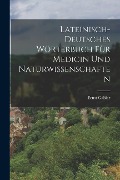 Lateinisch-Deutsches Wörterbuch für Medicin und Naturwissenschaften - Ernst Gabler