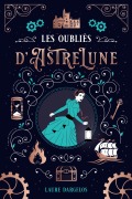 Cover-Bild zum Titel 'Les Oubliés d'Astrelune' von 'Laure Dargelos'