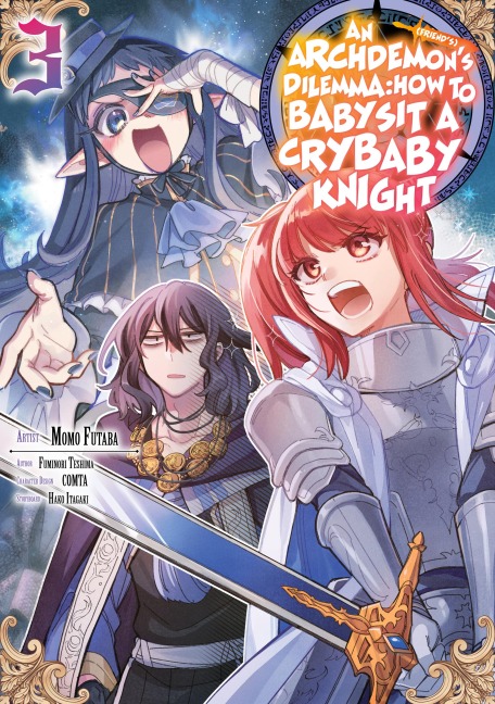 An Archdemon's (Friend's) Dilemma: How to Babysit a Crybaby Knight Volume 3 - Fuminori Teshima