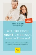 Cover-Bild zum Titel 'Wie ihr euch nicht umbringt, wenn ihr Eltern seid' von 'Nina Grimm'
