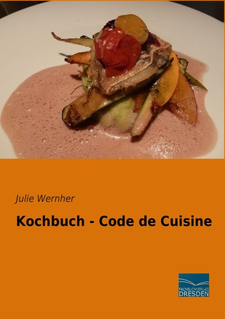 Kochbuch - Code de Cuisine - Julie Wernher