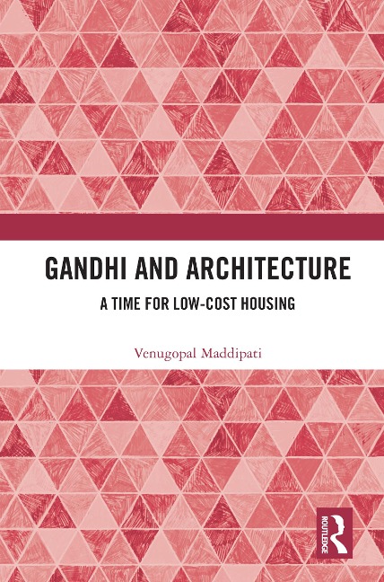 Gandhi and Architecture - Venugopal Maddipati