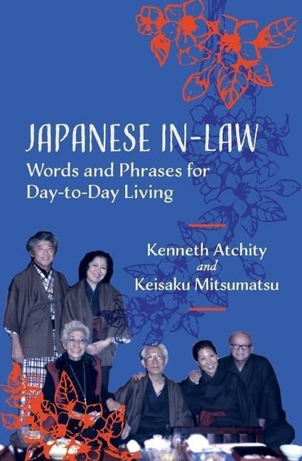 Japanese In-Law: Words and Phrases for Day-to-Day Living - Keisaku Mitsumatsu, Kenneth Atchity