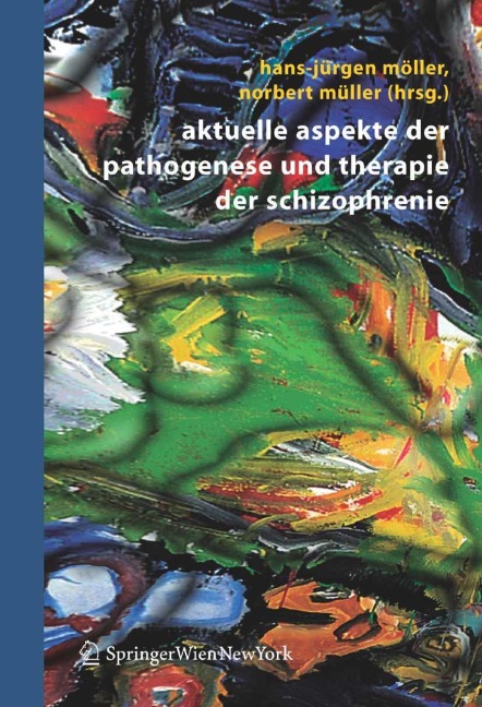 Aktuelle Aspekte der Pathogenese und Therapie der Schizophrenie - 
