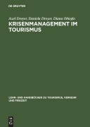 Cover-Bild zum Titel 'Krisenmanagement im Tourismus' von 'Axel Dreyer, Daniela Dreyer, Diana Obieglo'