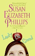 Cover-Bild zum Titel 'Lady Be Good' von 'Susan Elizabeth Phillips'