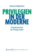 Cover-Bild zum Titel 'Privilegien in der Moderne' von 'Katharina Walgenbach'