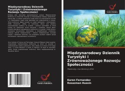 Cover-Bild zum Titel 'Mi¿dzynarodowy Dziennik Turystyki i Zrównowa¿onego Rozwoju Spo¿eczno¿ci' von 'Karen Fernandez, Rosazman Hussin'