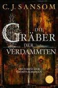 Die Gräber der Verdammten - C. J. Sansom