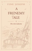 Cover-Bild zum Titel 'A Frenemy Tale' von 'Fine Joseph'