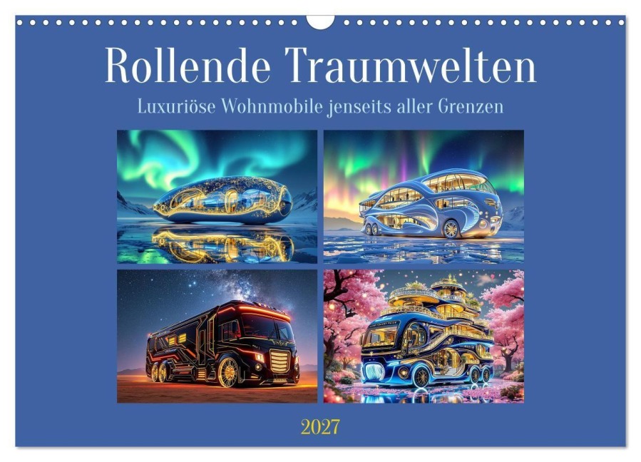 Rollende Traumwelten (Wandkalender 2027 DIN A3 quer), CALVENDO Monatskalender - Liam Blue