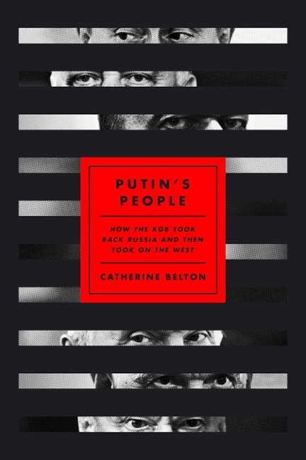 Putin's People - Catherine Belton