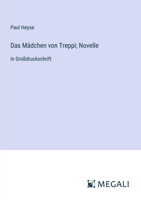 Das Mädchen von Treppi; Novelle - Paul Heyse