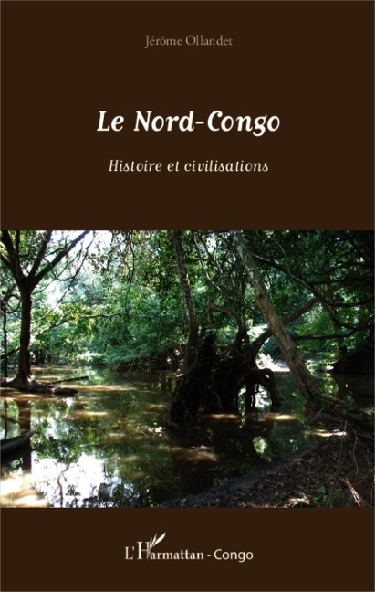 Le Nord-Congo - Jérôme Ollandet