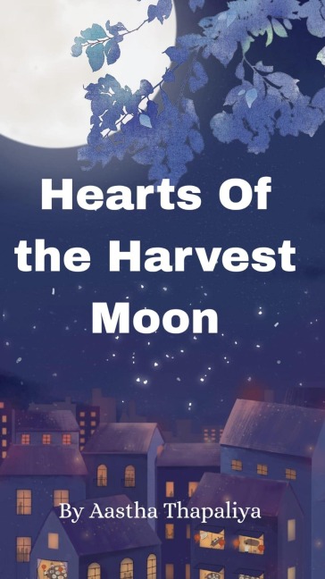 Hearts Of the Harvest Moon (Series 2, #0.2) - Aastha Thapaliya