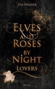 Cover-Bild zum Titel 'Elves and Roses by Night' von 'Lisa Wagner'