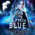 For a Pixie in Blue Lib/E - Cecilia Randell