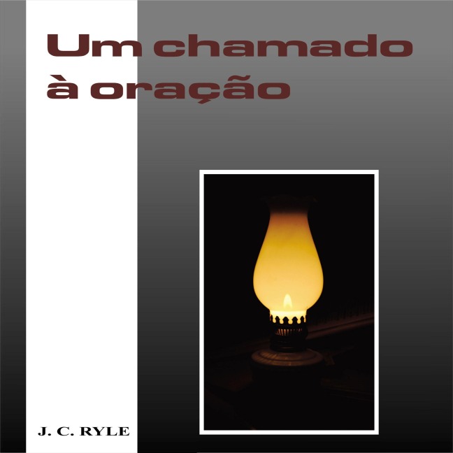 Um Chamado à Oração - J. C. Ryle