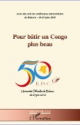 Cover-Bild zum Titel 'Pour bâtir un Congo plus beau' von 'Actes du cycle de conferences universitaires de (juin Bukavu'