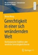 Cover-Bild zum Titel 'Gerechtigkeit in einer sich verändernden Welt' von 'Botao Wang'