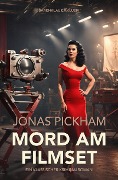 Cover-Bild zum Titel 'Mord am Filmset - Ein klassischer Kriminalroman' von 'Jonas Pickham'