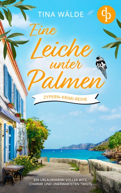 Eine Leiche unter Palmen | Ein Urlaubskrimi voller Witz, Charme und unerwarteten Twists - Tina Wälde