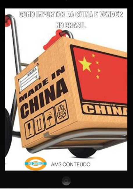 Como Importar Da China E Vender No Brasil - Editorial Am3