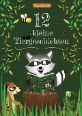 12 kleine Tiergeschichten - Paul Reinker