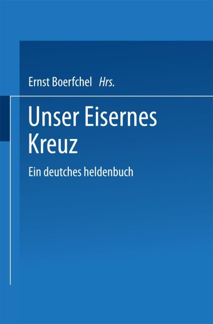 Unser Eisernes Kreuz - Ernst Boerschel