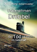 Cover-Bild zum Titel 'Unternehmen Drebbel - Der Tod ist mit im Geschäft - Roman' von 'Hans-Dieter Scharnweber'