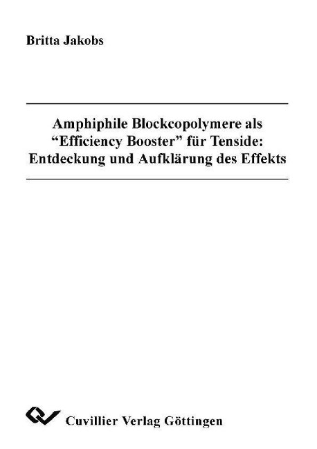 Amphiphile Blockcopolymere als Efficiency Booster für Tenside: Entdeckung und Aufklärung des Effekts - 